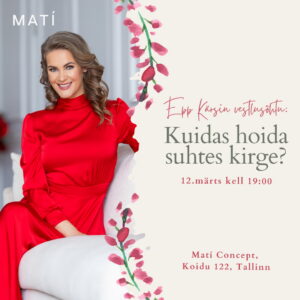 Vestlusõhtu Epp Kärsiniga: Kuidas hoida kirge suhtes?