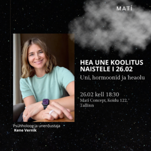 Hea une koolitus naistele - Uni, hormoonid ja heaolu. Koolitaja Kene Vernik