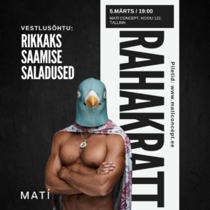 Vestlusõhtu Rahakratiga: Rikkaks saamise saladused